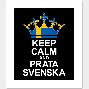 Keep Calm And Prata Svenska (Sverige) Posters and Art